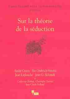 Sur la théorie de la séduction by André Green