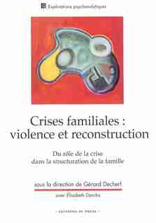 Crises familiales: violence et reconstruction by Gérard Decherf