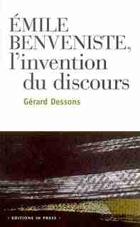 Emile Benveniste, l'invention du discours by Gérard Dessons
