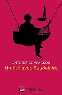 ETE AVEC BAUDELAIRE -UN by Antoine Compagnon