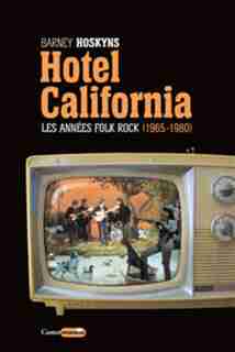 Hotel California by Barney Hoskyns