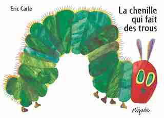 La chenille qui fait des trous by Eric Carle