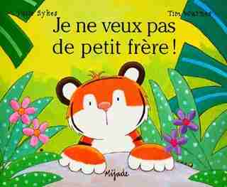 Je ne veux pas de petit frère! by Julie Sykes