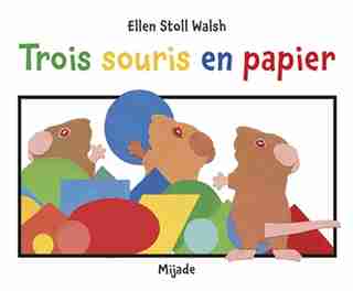 Trois souris en papier by Ellen Stoll Walsh
