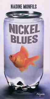 Nickel Blues by Nadine Monfils