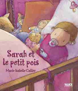 Sarah et le petit pois by Marie-Isabelle Callier
