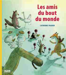 Amis du bout du monde (Les) by Catherine Fradier