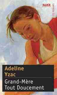 Grand-Mère Tout Doucement by Adeline Yzac