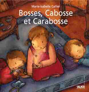 Bosses, Cabosse et Carabosse by Marie-Isabelle Callier
