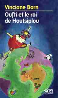 Oufti et le roi Houtsiplou by Vinciane Born