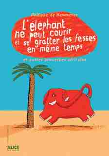 Eléphant ne peut pas courir et se gratter les fesses en même temps (L') by Philippe de Kemmeter