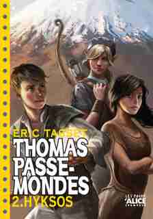 Thomas Passe-Mondes, t. 02: Hyksos by Eric Tasset
