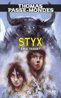 Thomas Passe-Mondes, t. 06: Styx by Eric Tasset