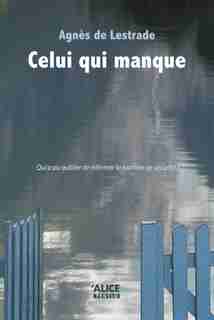 Celui qui manque by Agnès de Lestrade