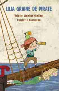 Lilia, graine de pirate by Valérie Weishar Giuliani