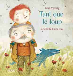 Tant que le loup by Julie Versele