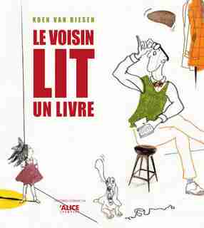 Voisin lit un livre (Le) by Koen Van Biesen