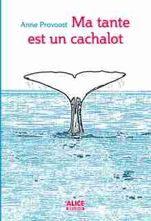 Ma tante est un cachalot by Anne Provoost