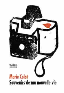 Souvenirs de ma nouvelle vie by Marie Colot