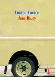 Lucien Lucien by Anne Houdy