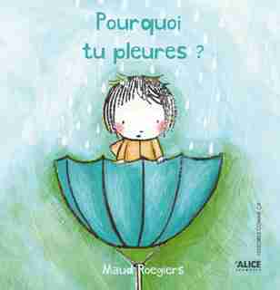 Pourquoi tu pleures? by Maud Roegiers