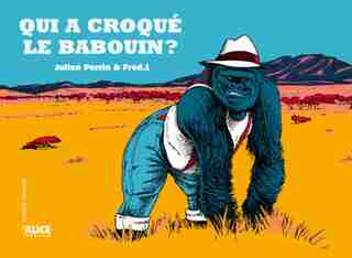 Qui a croqué le babouin? by Julien Perrin
