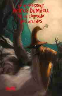 Professeur Acarus Dumdell et la malédiction des druides by Alessandro Cassa
