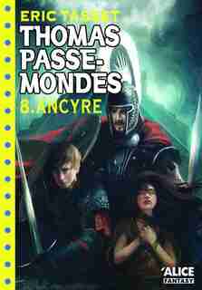 Thomas Passe-Mondes, t. 08: Ancyre by Eric Tasset