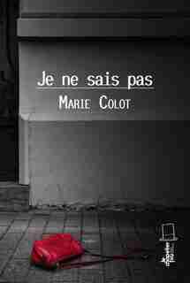 Je ne sais pas by Marie Colot