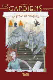 Gardiens (Les), t. 02: Prison du minotaure (La) by Christos