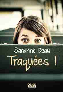 Traquées by Sandrine Beau