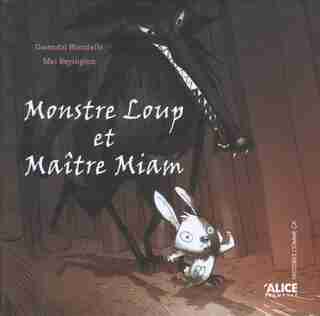 Monstre Loup et maître Miam by Gwendal Blondelle