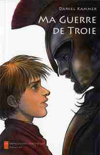 Ma guerre de Troie by Daniel Kammer