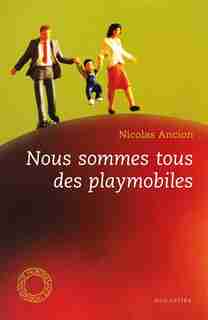 Nous sommes tous des playmobiles by Nicolas Ancion