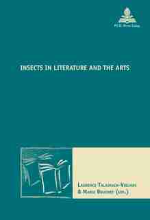 Insects in Literature and the Arts by Laurence Talairach-Vielmas