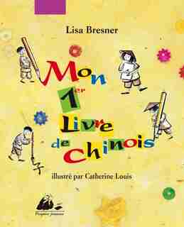 Mon premier livre de chinois by Lisa Bresner