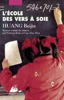 Ecole des vers à soie (L') by Beijia Huang