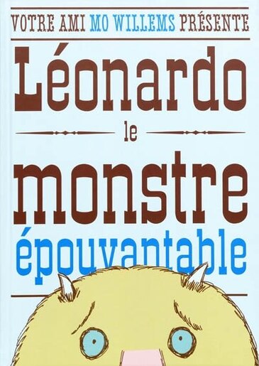 Leonardo le monstre épouvantable de Mo Willems