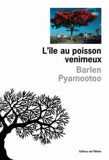 Ile au poisson venimeux (L') by Barlen Pyamootoo
