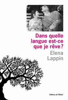 Dans quelle langue est-ce que je rêve? by Elena Lappin