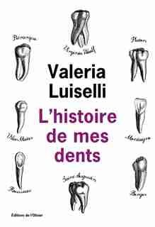 Histoire de mes dents by Valeria Luiselli