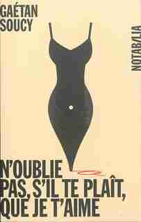 N'oublie pas s'il te plaît by Gaëtan Soucy