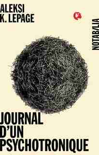 Journal psychotronique by Alexis Lepage