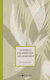 Ce jour-là, j'ai apprivoisé les araignées by Jutta Richter