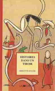 Histoires dans un tiroir by Brigitte Schär