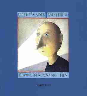 Homme qui ne remarquait rien (L') by ROBERT WALSER