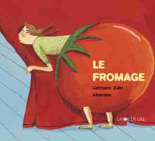 Fromage (Le) by Germano Zullo