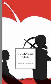 Guillaume Tell by Jürg Schubiger
