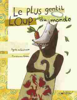 Plus gentil loup du monde (Le) by Agnès de Lestrade