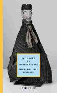 Qui a volé la marionnette? by Marie-Christophe Ruata-Arn